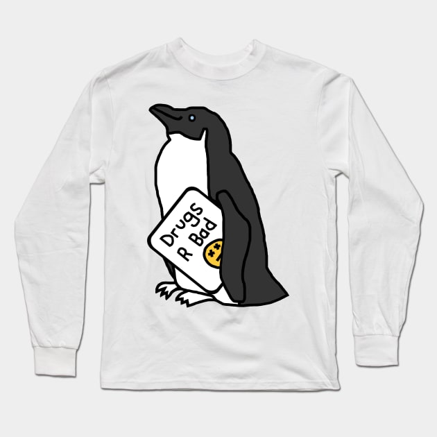 Penguin with Anti Drugs Message Long Sleeve T-Shirt by ellenhenryart